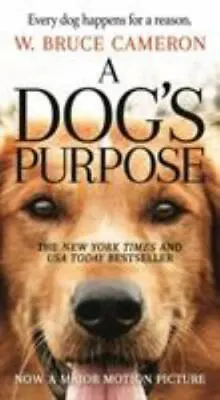 A Dog's Purpose: A Novel For Humans; A Dog's Pur- 0765388103 Paperback Cameron • $3.85