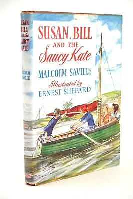 SUSAN BILL AND THE SAUCY KATE - Saville Malcolm. Illus. By Shepard E.H • £30.75