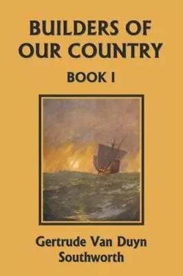 NEW Builders Of Our Country B... 9781599152325 By Southworth Gertrude Van Duyn • $6