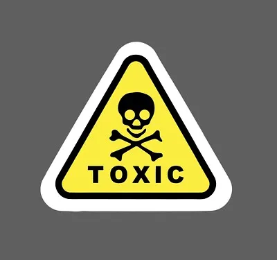 Toxic Warning Sticker Death Waterproof - Buy Any 4 For $1.75 Each Storewide! • $2.95
