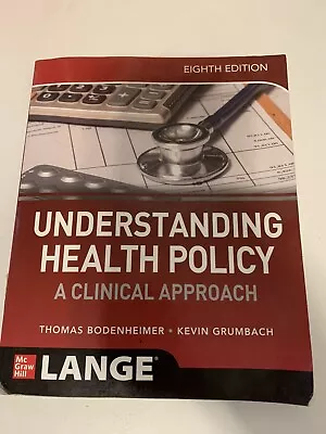 Understanding Health Policy: A Clinical Approach Eighth Edition • $15