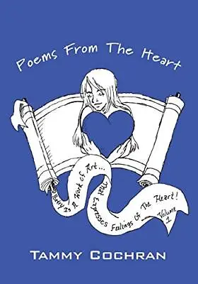 Poems From The Heart: Poetry Is A Work Of Art That Expresses Feelings Of The<| • £28.06