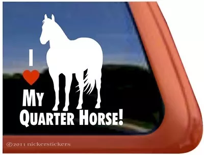 I Love My Quarter Horse | High Quality Vinyl Horse Window Decal Sticker • $8.99