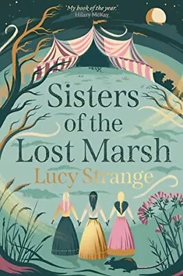 Sisters Of The Lost Marsh: The Atmospheric New Story From Wa... By Strange Lucy • £3.59