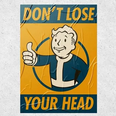 Fallout Poster - Don't Lose Your Head - Vinatge Vault Boy Print 2 Styles • £19.99