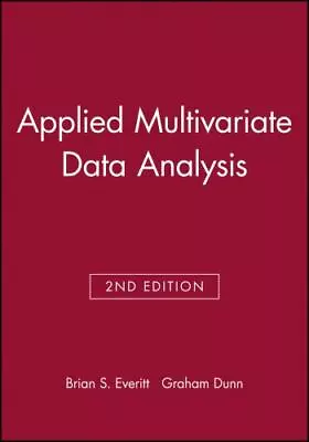 Applied Multivariate Data Analysis By Everitt Brian S. Dunn Graham • $31.85