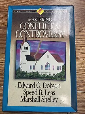 Mastering Conflict And Controversy By Edward G. Dobson Marshall Shelley New • $5.99