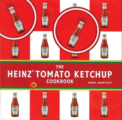 The Heinz® Tomato Ketchup Cookbook By Paul Hartley Hardcover Book 80 Pages  • $20