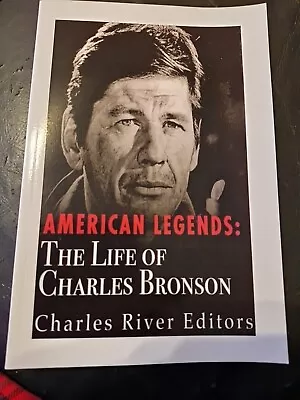 American Legends (Paperback) THE LIFE OF CHARLES BRONSON ..CHARLES RIVER EDITORS • £8