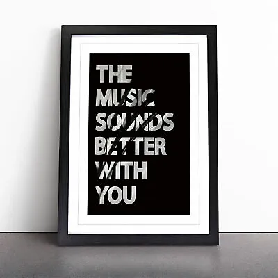 £24.95 • Buy The Music Sounds Better With You Typography Framed Wall Art Print Large Picture