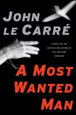 A Most Wanted Man Hardcover John Le Carré • $4.50
