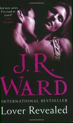 Lover Revealed: Number 4 In Series (Black Dagger Brotherhood) By J.R. Ward • £3.48