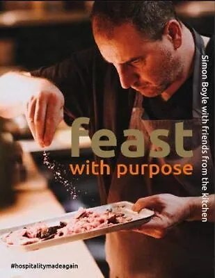 Feast With Purpose Boyle Simon; Marshall Peter And Roux Jr Michel • £25.35