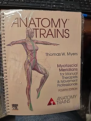Anatomy Trains : Myofascial Meridians For Manual Therapists And Movement... • $49.99