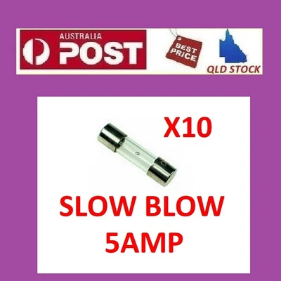 $9.90 • Buy 10Pcs 5A 5Amp Glass Fuse M205 5mm X 20mm Slow Blow T5AL250V QLD Seller