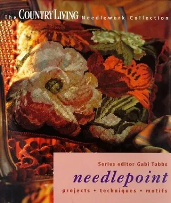 Needlepoint: Projects Techniques Motifs ( Country Livi... By Tubbs G Hardback • £2.24