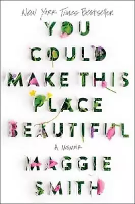 You Could Make This Place Beautiful: A Memoir - Hardcover - GOOD • $11.63