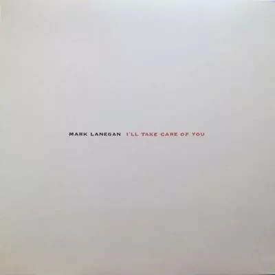 Mark Lanegan - I'll Take Care Of You LP Vinyl Record • $31.99