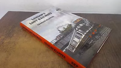 			Londons Lost Railways (Railway Lines And Stations) (Hardcover) K		 • £6.49