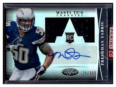 2013 Certified Freshman Fabric Manti Te'o RC Auto #322 126/399! CHARGERS! • $9.99