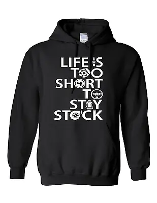 LIFE IS TOO SHORT TO STAY STOCK Hoodie Black XS-2XL JDM Boost Turbo Race • £16.99
