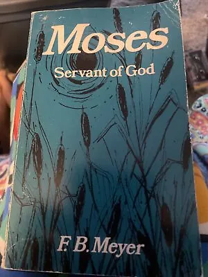 Moses Servant Of God F.b. Meyer • $8