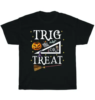 Trig Or Treat Halloween Party Math Teacher School College T-Shirt Unisex Gift • $17.99