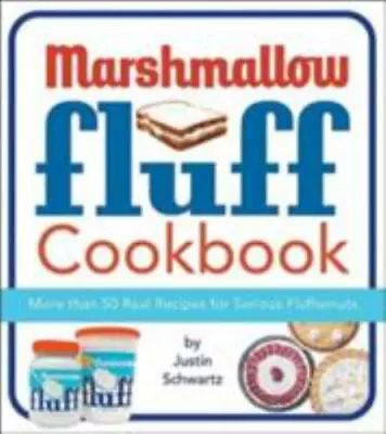 The Marshmallow Fluff Cookbook By Schwartz Justin Good Book • $3.74