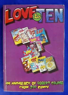 Love To Ten A UK Anthology  Robert Crumb From Zap Comics. Pb C1980 Ltd Rare. • £48