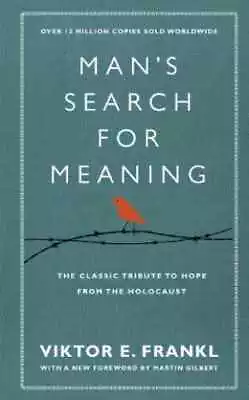 Man's Search For Meaning: The Classic - Hardcover By Viktor E. Frankl - Good • $16.22