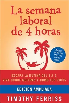La Semana Laboral De 4 Horas / The 4-Hour Workweek (Paperback Or Softback) • $17.79