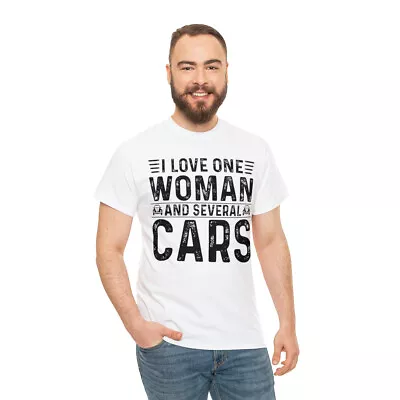 I Love One Woman And Several Cars Dad T Shirt More Colors Unisex  Cotton Tee • $15.76