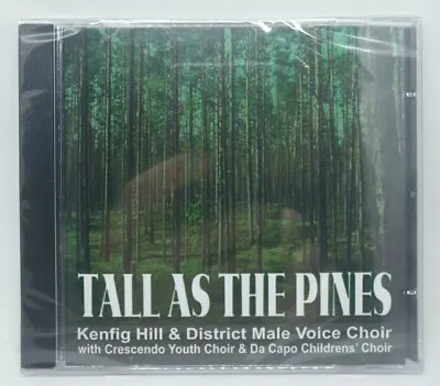 Kenfig Hill & District Male Voice Choir-Tall As The Pines (2012) CD B/NEW SEALED • £6.99