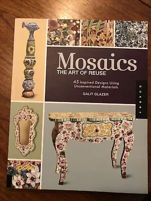 Mosaics The Art Of Reuse Book 2009 Recycle Repurpose • $13