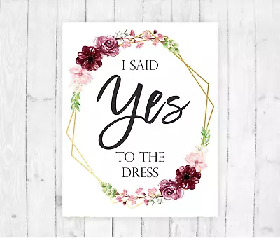 £9.99 • Buy I Said Yes To The Dress Sign - Wedding - A3 HD PRINT - FREE NEXT DAY DELIVERY