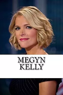 Megyn Kelly: A Biography By Palmer Kelsea -Paperback • $22.20