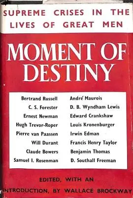 Moment Of Destiny - Supreme Crises In The Lives Of Great Men • $27.13