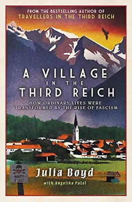 A Village In The Third Reich: How Ordinary Lives Were Tran... By Patel Angelika • £7.99