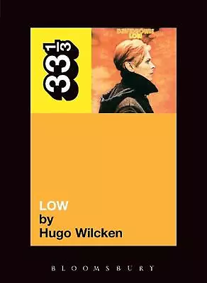 David Bowie's Low By Hugo Wilcken (English) Paperback Book • $27.96