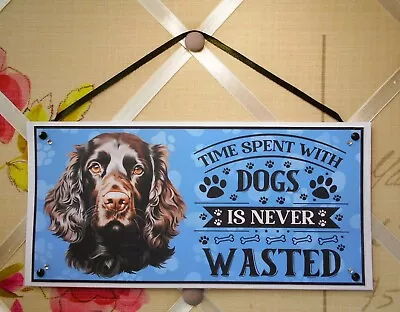 Working Cocker Spaniel Sign  Time Spent With Dogs...  Wall Hang Plaque Handmade • £3.25