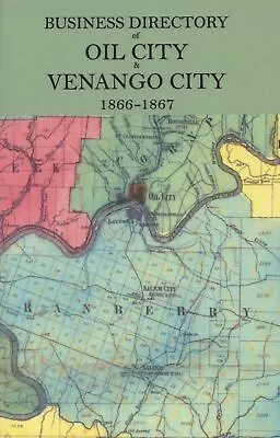 Neil McElwee / Business Directory Of Oil City & Venango County 1866-1867 2006 • $52