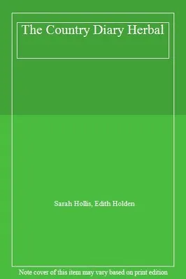 The Country Diary HerbalSarah Hollis Edith Holden • £2.81