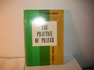 Practice Of Prayer Paperback G. Campbell Morgan • $6.12