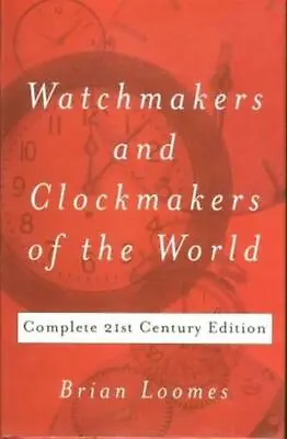 £36.78 • Buy Watchmakers And Clockmakers Of The World By Brian Loomes, G. H. Baillie