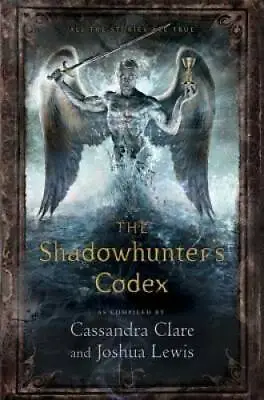 The Shadowhunter's Codex (The Mortal Instruments) - Hardcover - GOOD • $4.81