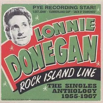 Lonnie Donegan : Rock Island Line: The Singles Anthology 1955 - 1967 CD 3 Discs • £4.84