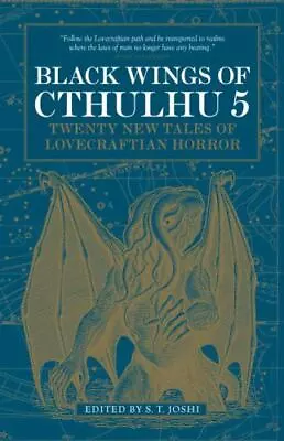 Black Wings Of Cthulhu (Volume 5): Tales Of Lovecraftian Horror By Joshi S. T. • $10.25