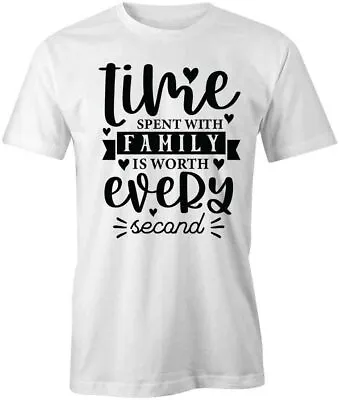 TIME SPENT WITH FAMILY TShirt Tee Short-Sleeved Cotton CLOTHING S1WSA346 • $14.39