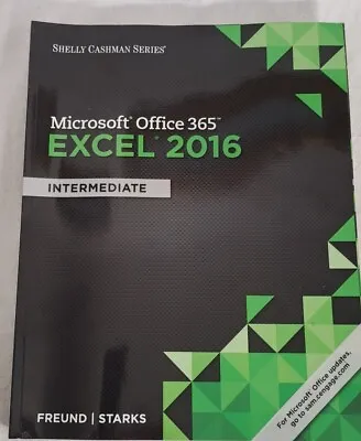 $26 • Buy Microsoft Office 365 & Excel 2016: Intermediate, Shelly Cashman Serie, LITE BEND