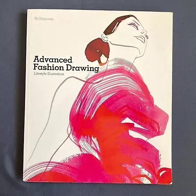 Advanced Fashion Drawing: Lifestyle Illustration Bil Donovan • £19